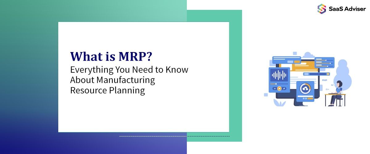 MRP Explained: What is Manufacturing Resource Planning?