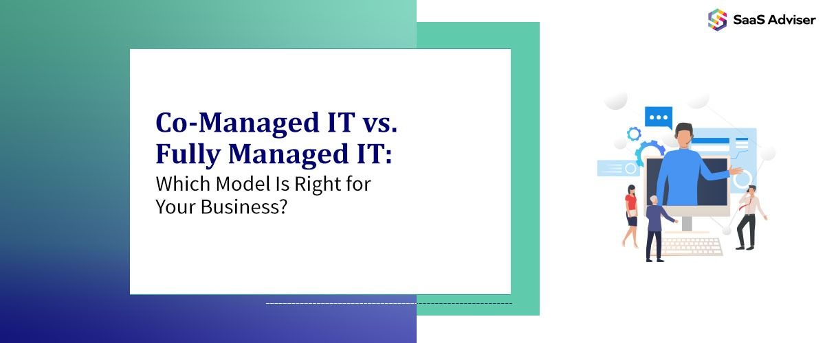 Co-Managed IT vs Fully Managed IT: Which Is Best in 2026?