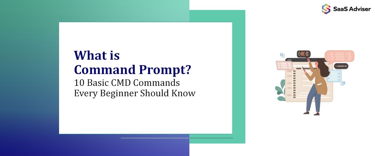 What is Command Prompt? 10 Basic CMD Commands for Beginners