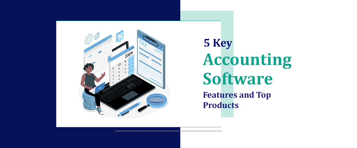 5 Key Accounting Software Features And Top Products In USA