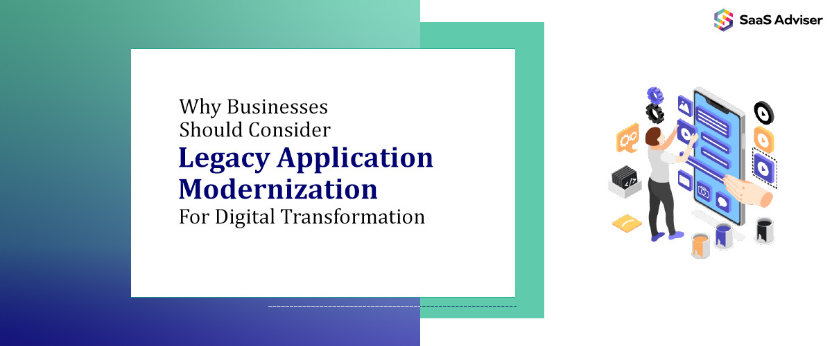 Legacy Application Modernization Essential for Digital Transformation