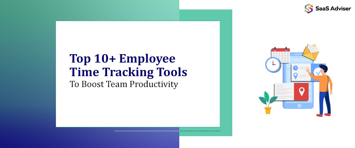 Top 10+ Employee Time Tracking Tools to Boost Team Productivity
