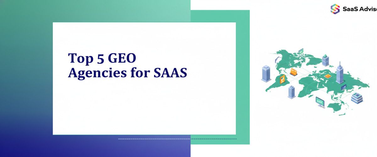 Top 5 GEO Agencies for SaaS in 2025