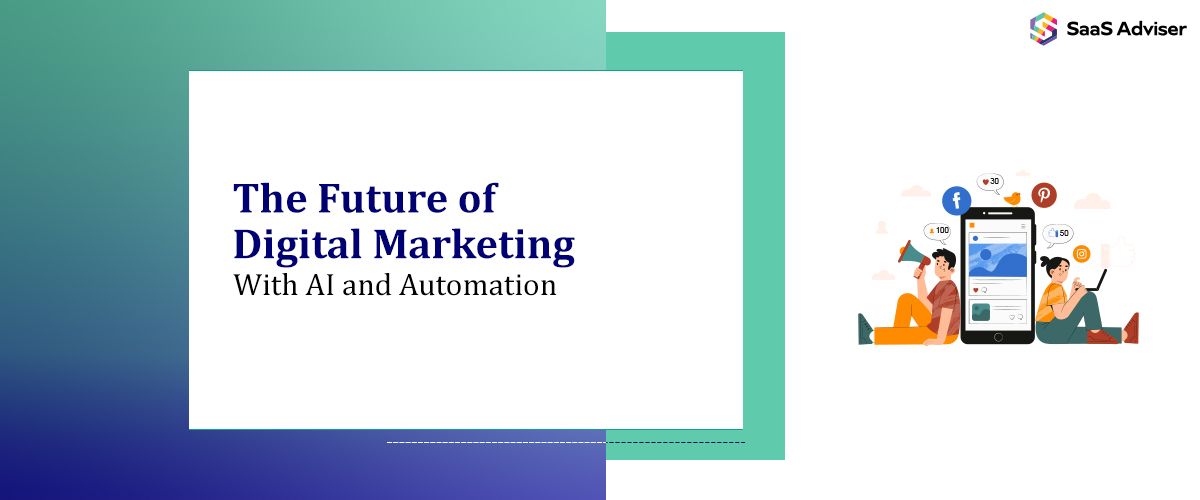 The Future of Digital Marketing with AI and Automation