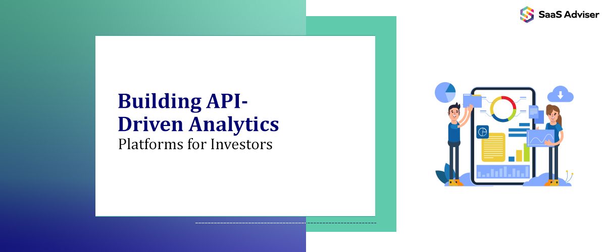 Building API-Driven Analytics Platforms for Investors | Boost Data-Driven Decisions