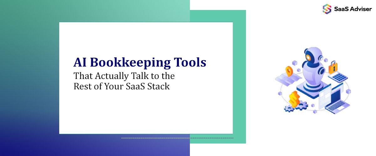 AI Bookkeeping Tools That Actually Talk to the Rest of Your SaaS Stack