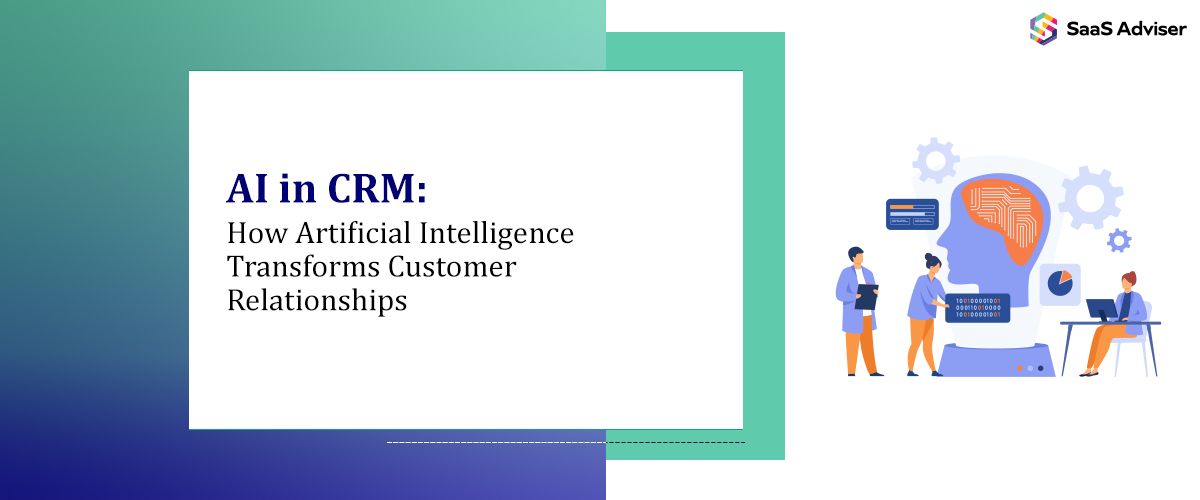 AI in CRM: How Artificial Intelligence Transforms Customer Relationships