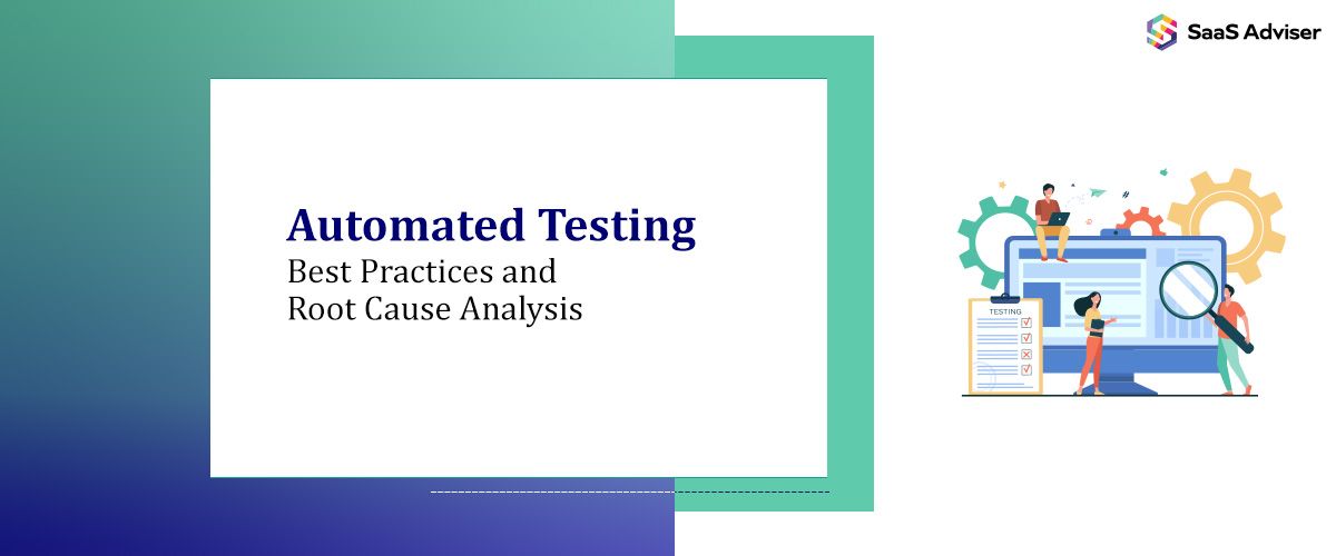 Automated Testing Best Practices and Root Cause Analysis