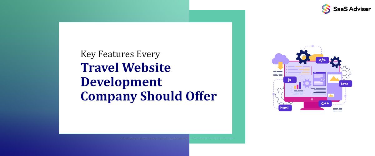 17 Key Features Every Travel Website Development Company Should Offer