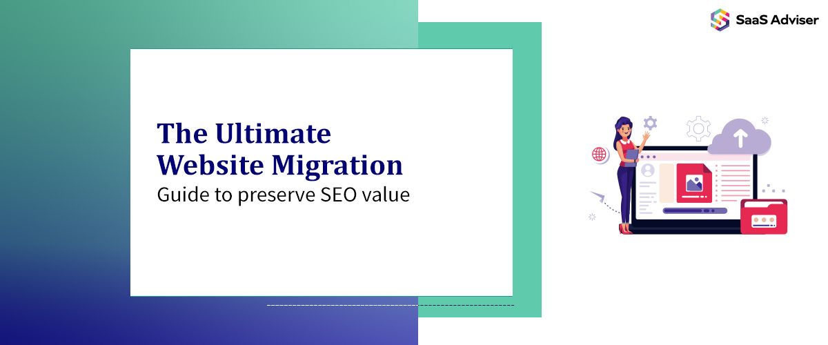 The Ultimate Website Migration Guide to Preserve SEO Value
