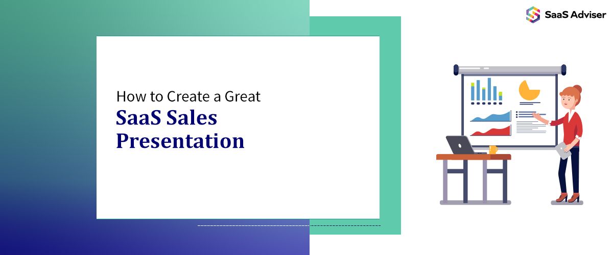 How to Create a Great SaaS Sales Presentation