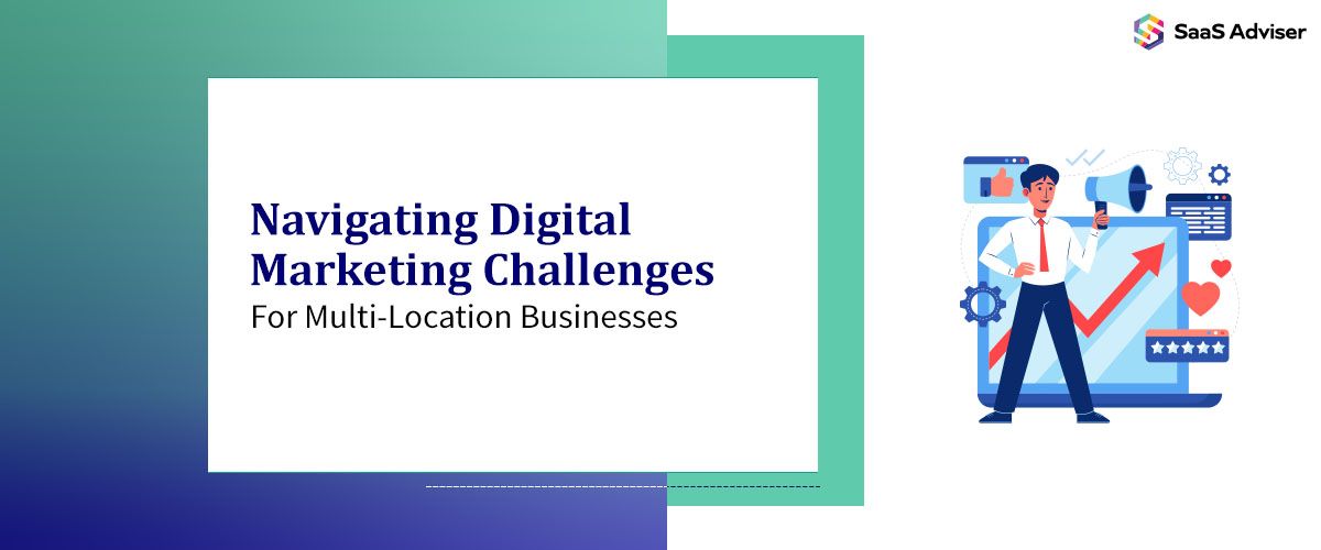 Navigating Digital Marketing Challenges for Multi-Location Businesses in 2026
