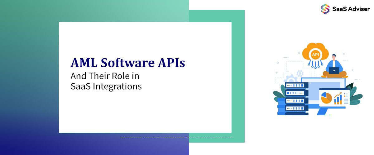 AML Software APIs and Their Role in SaaS Integrations 