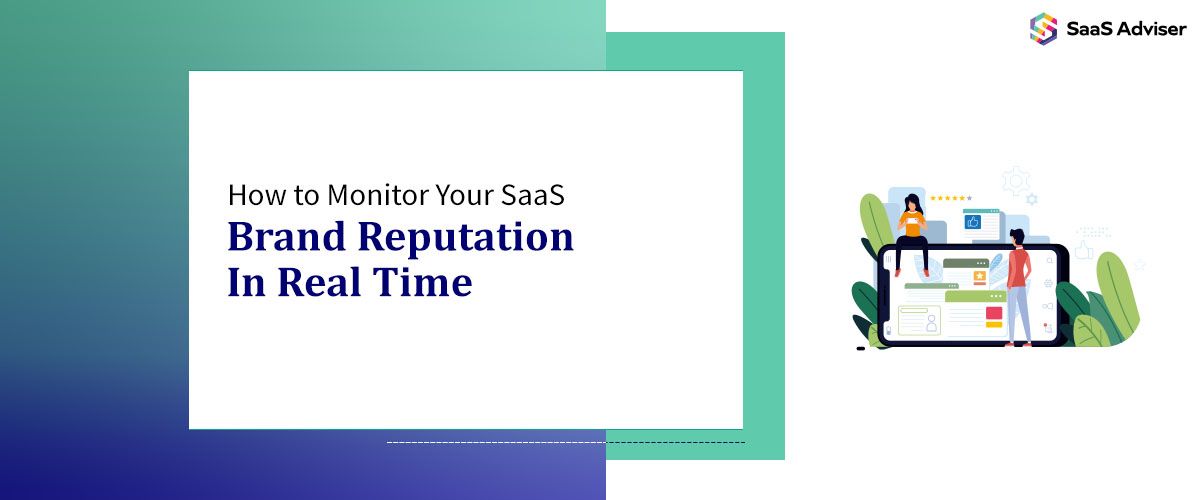 How to Monitor Your SaaS Brand Reputation in Real Time
