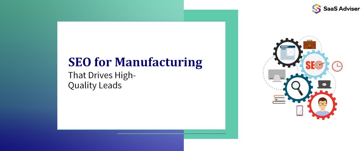 SEO for Manufacturing That Drives High-Quality Leads