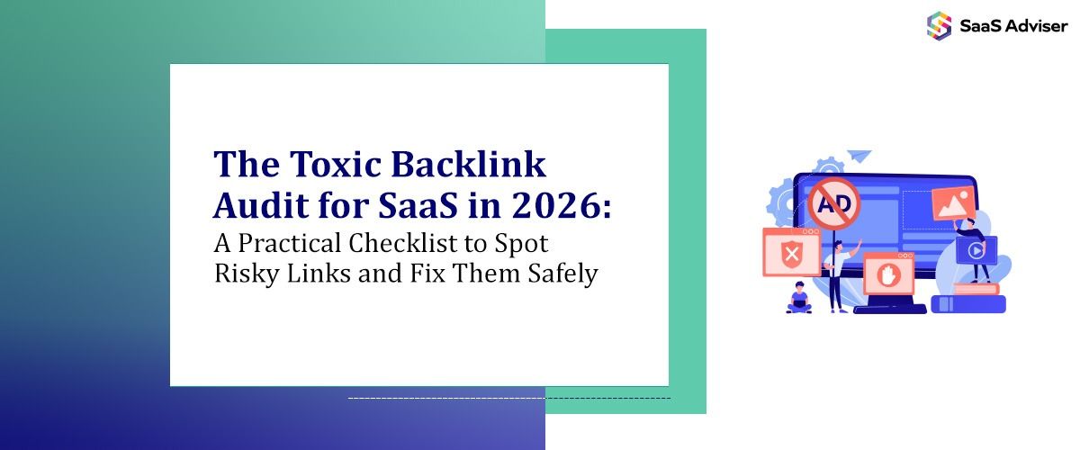 The Toxic Backlink Audit for SaaS in 2026: A Practical Checklist to Spot Risky Links and Fix Them Safely