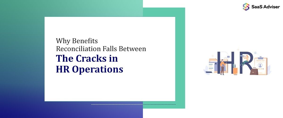 Benefits Reconciliation Falls Between the Cracks in HR Operations
