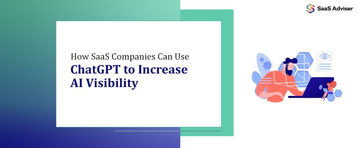 How SaaS Companies Can Use ChatGPT to Increase AI Visibility