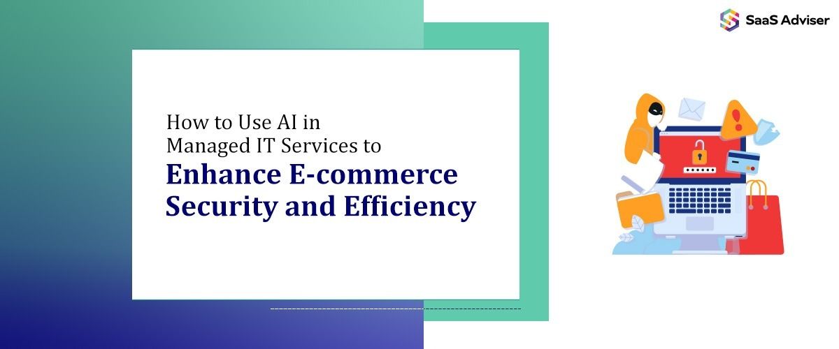 How to Use AI in Managed IT Services to Enhance E-commerce Security and Efficiency