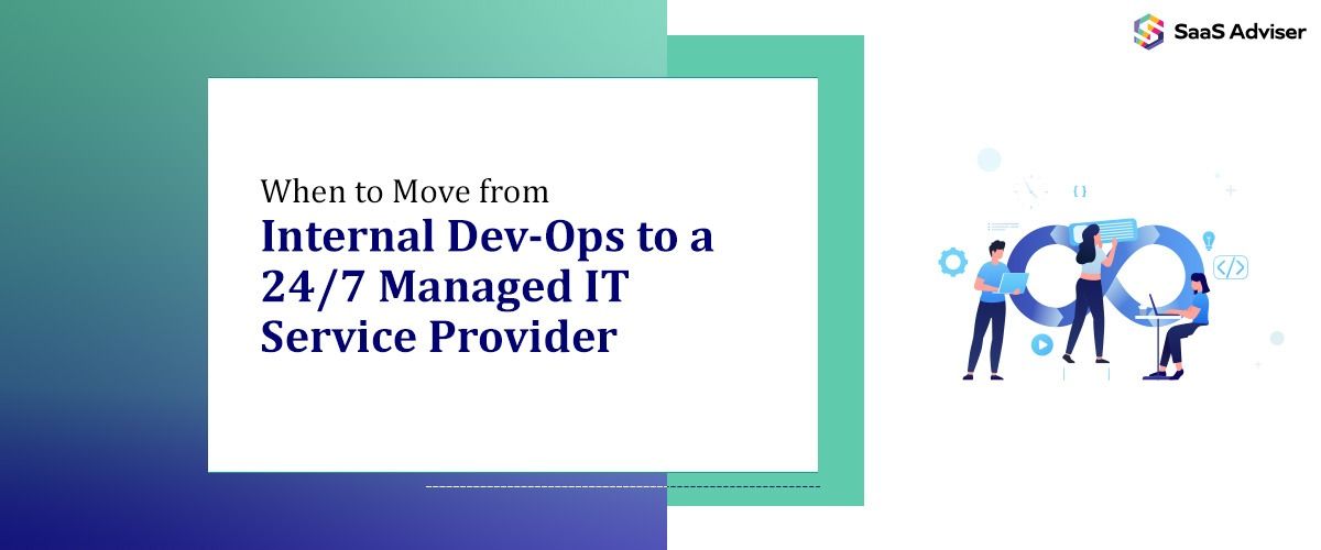 When to Move from Internal Dev-Ops to a 24/7 Managed IT Service Provider