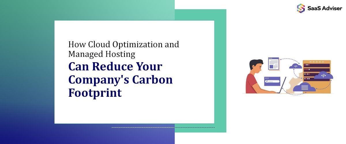 How Cloud Optimization and Managed Hosting Can Reduce Your Company's Carbon Footprint