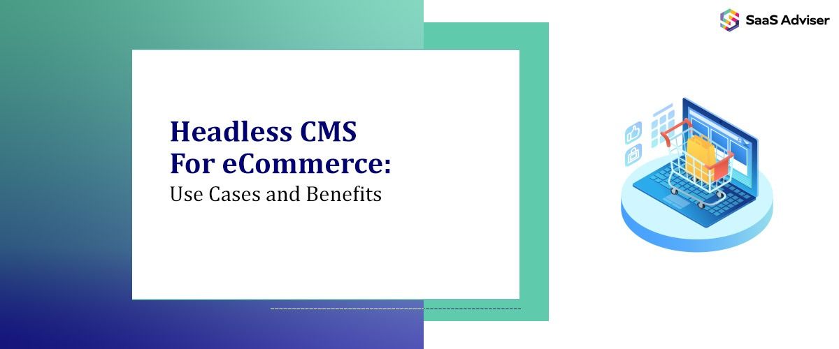 Headless CMS for eCommerce: Use Cases and Benefits