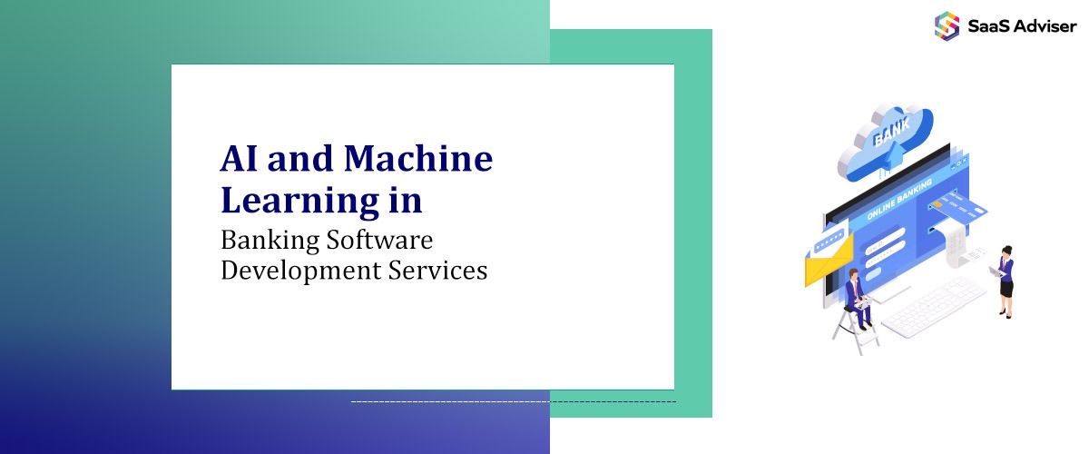 AI and Machine Learning in Banking Software Development Services