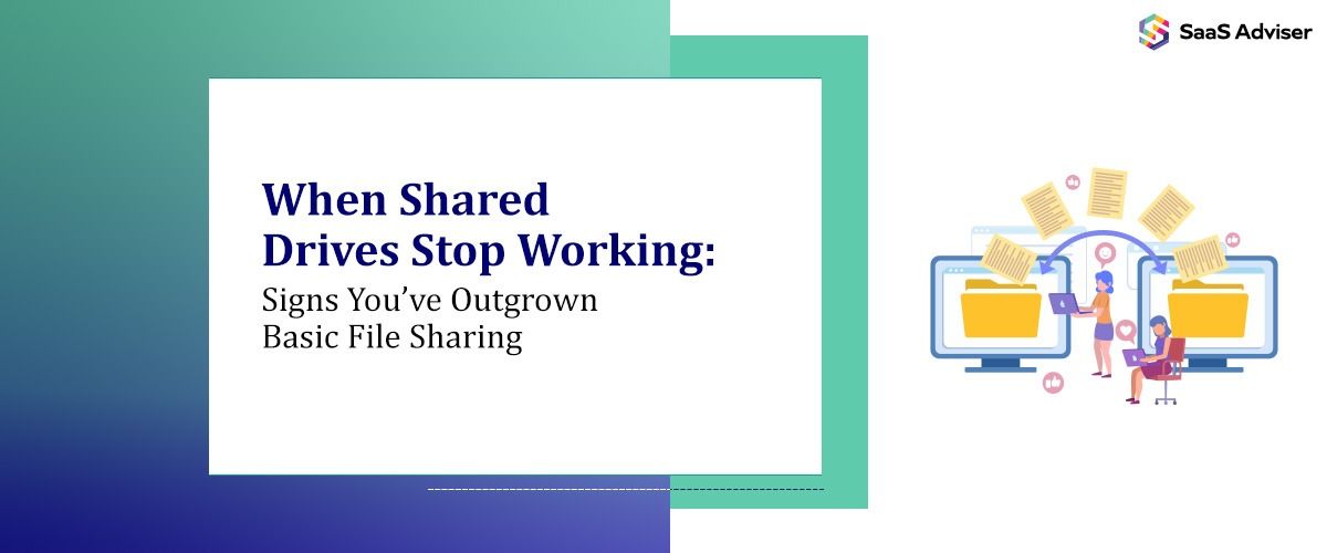 When Shared Drives Stop Working: Signs You’ve Outgrown Basic File Sharing