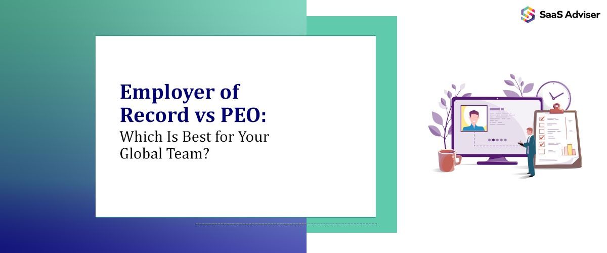 Employer of Record vs PEO: Which Is Best for Your Global Team?