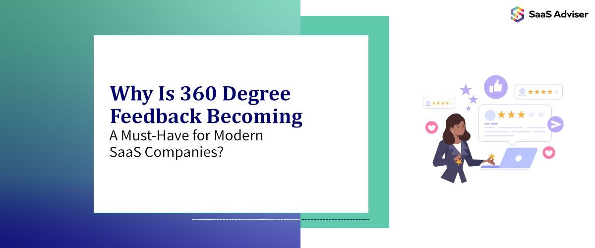 Why Is 360 Degree Feedback Becoming a Must-Have for Modern SaaS Companies?