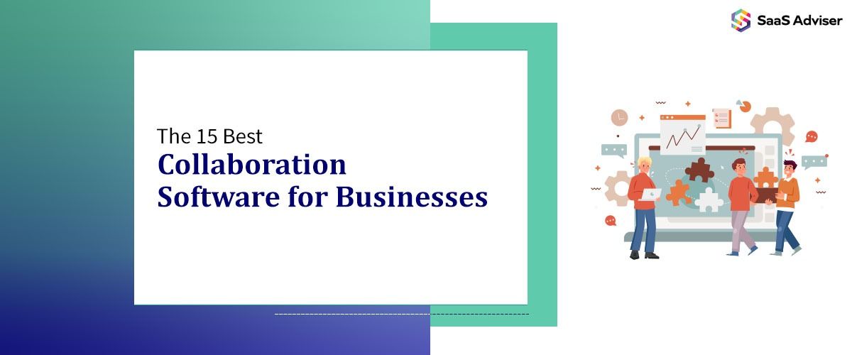 The 15 Best Collaboration Software for Businesses