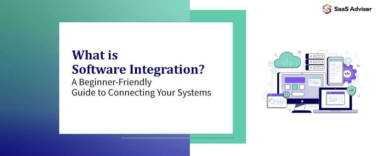 What is Software Integration? A Beginner-Friendly Guide to Connecting ...