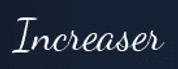 Increaser